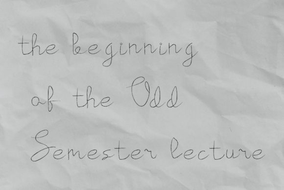 The Beginning of the Odd Semester: A Handwritten Font for Storytelling